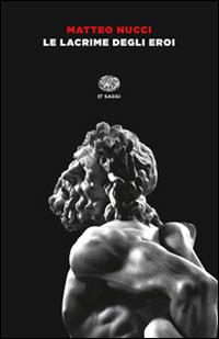 Vorderes Coverbild Le lacrime degli eroi