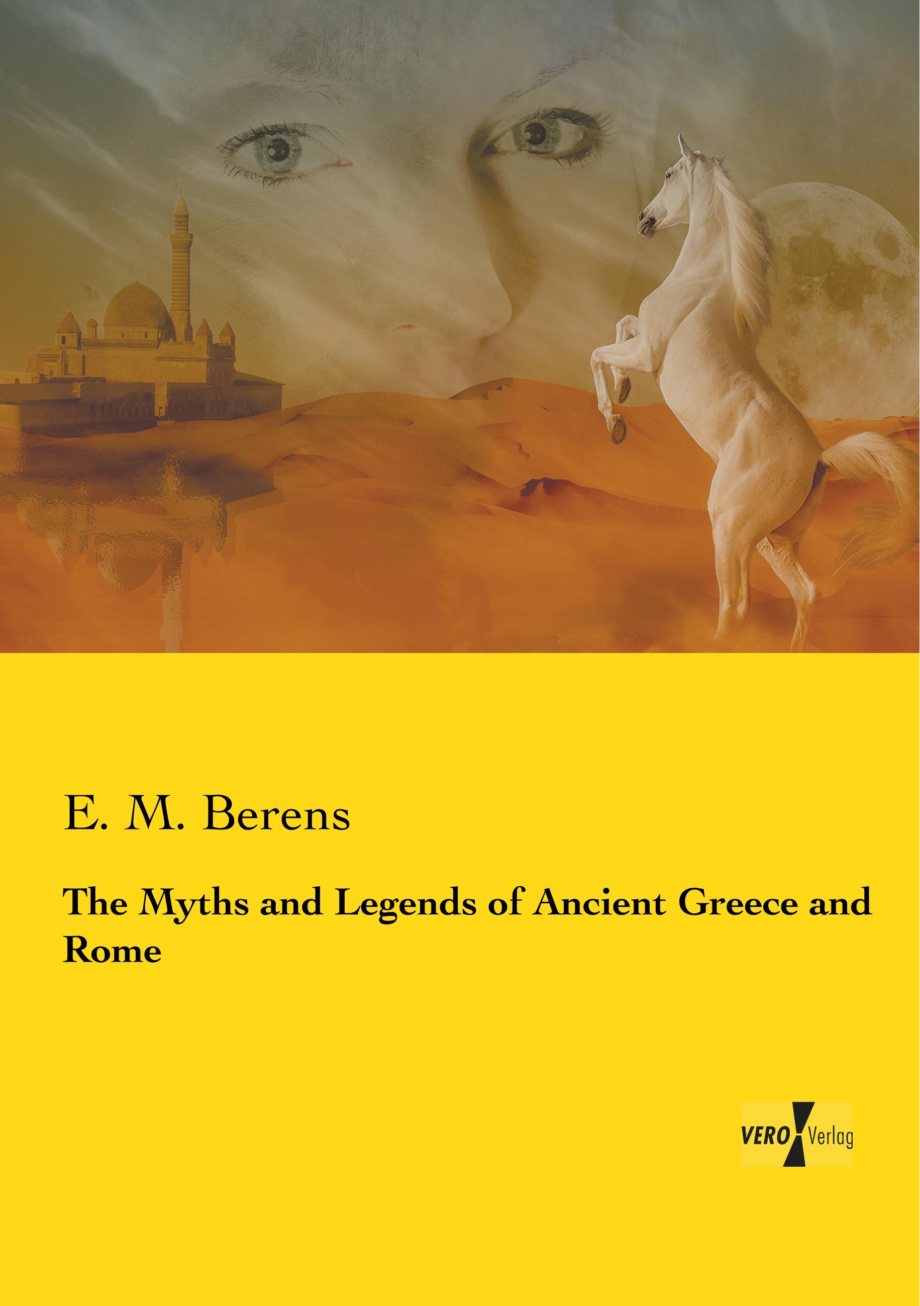 Vorderes Coverbild The Myths and Legends of Ancient Greece and Rome