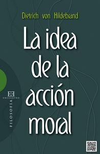Vorderes Coverbild La idea de la acción moral