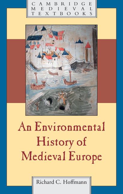 Vorderes Coverbild An Environmental History of Medieval Europe