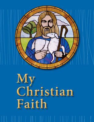 Vorderes Coverbild My Christian Faith Student Book - ESV Edition