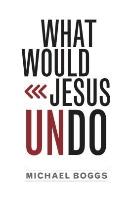 Vorderes Coverbild What Would Jesus Undo