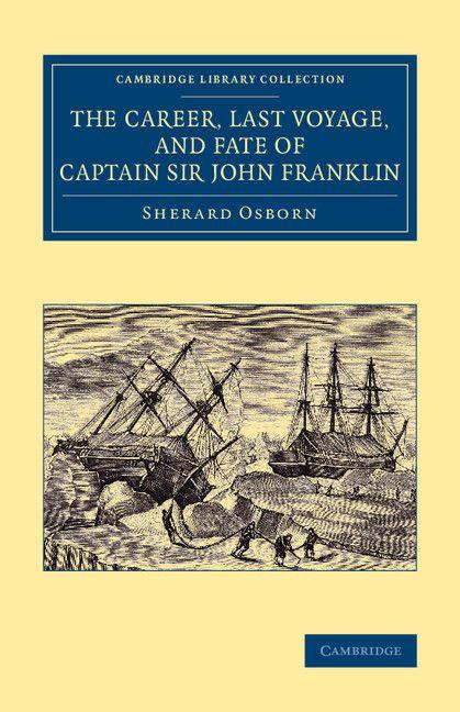 Vorderes Coverbild The Career, Last Voyage, and Fate of Captain Sir John Franklin