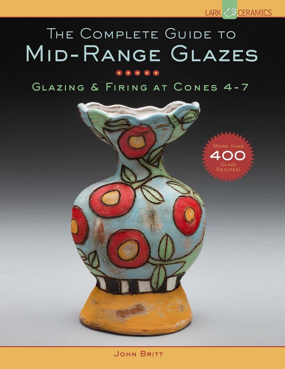 Vorderes Coverbild The Complete Guide to Mid-Range Glazes