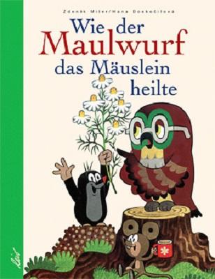 Vorderes Coverbild Wie der Maulwurf das Mäuslein heilte