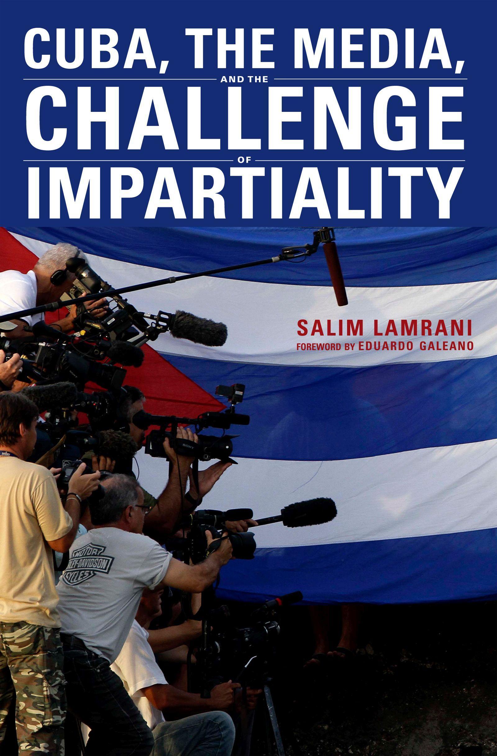 Vorderes Coverbild Cuba, the Media, and the Challenge of Impartiality