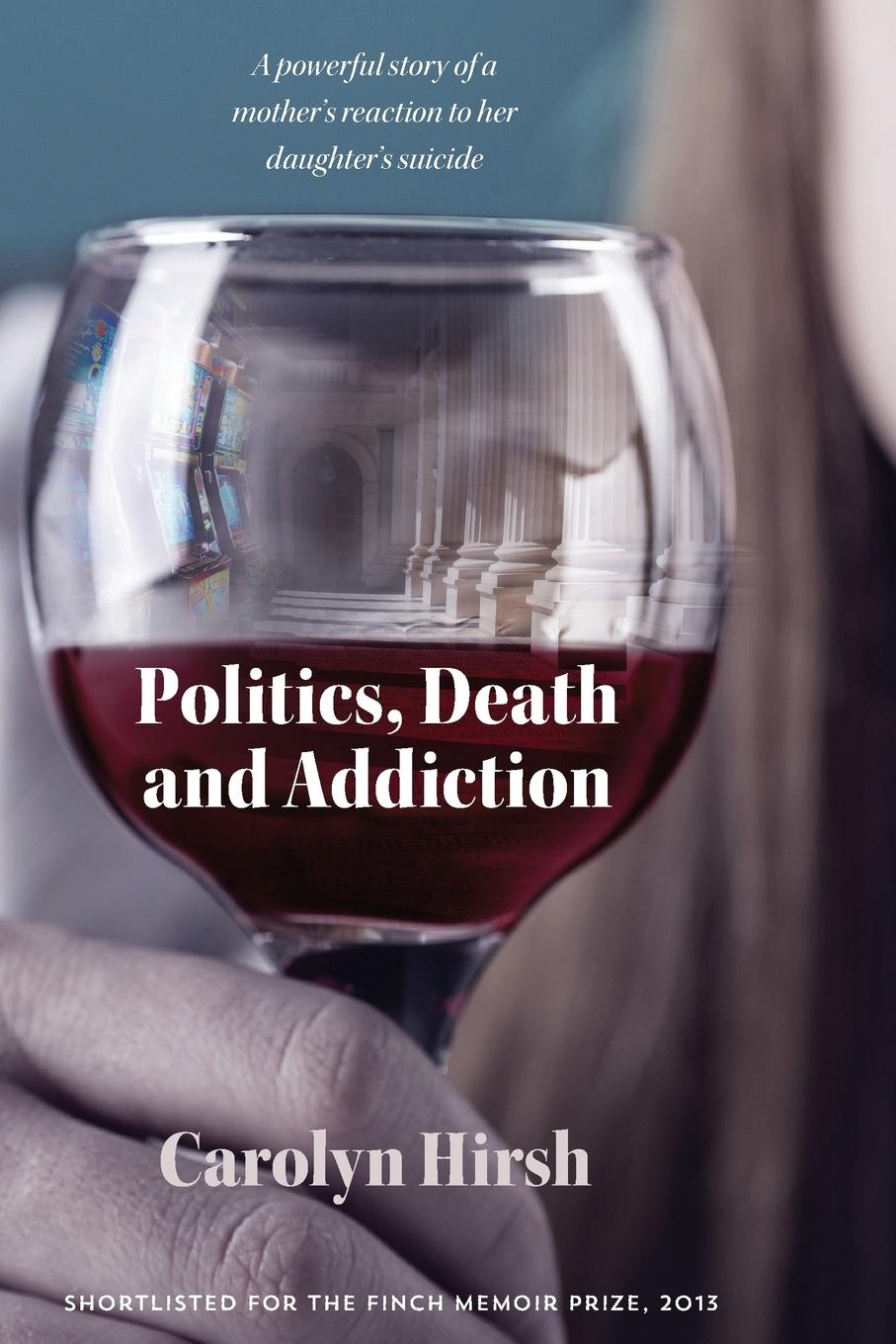 Vorderes Coverbild Politics, Death and Addiction