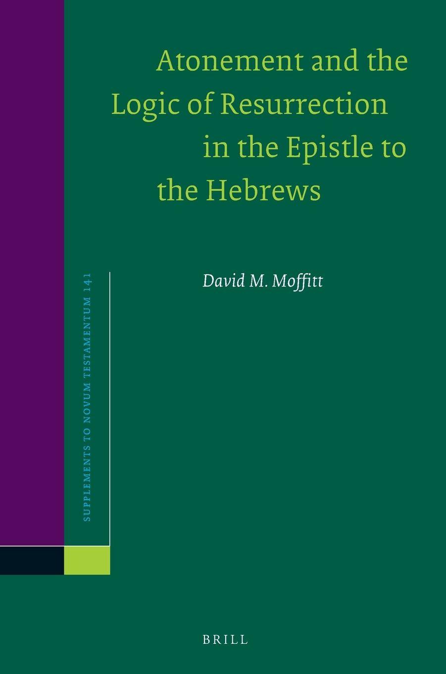 Vorderes Coverbild Atonement and the Logic of Resurrection in the Epistle to the Hebrews