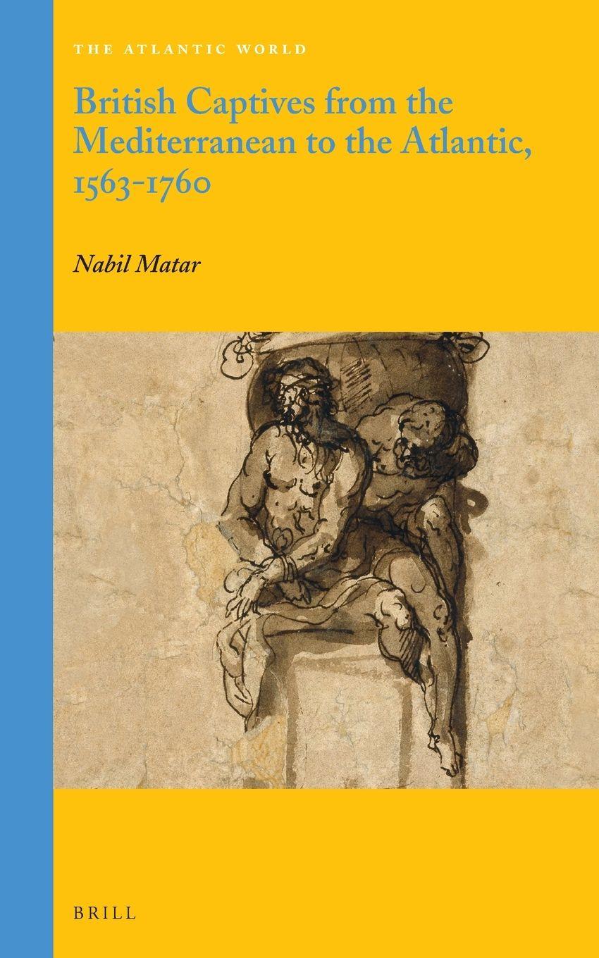 Vorderes Coverbild British Captives from the Mediterranean to the Atlantic, 1563-1760