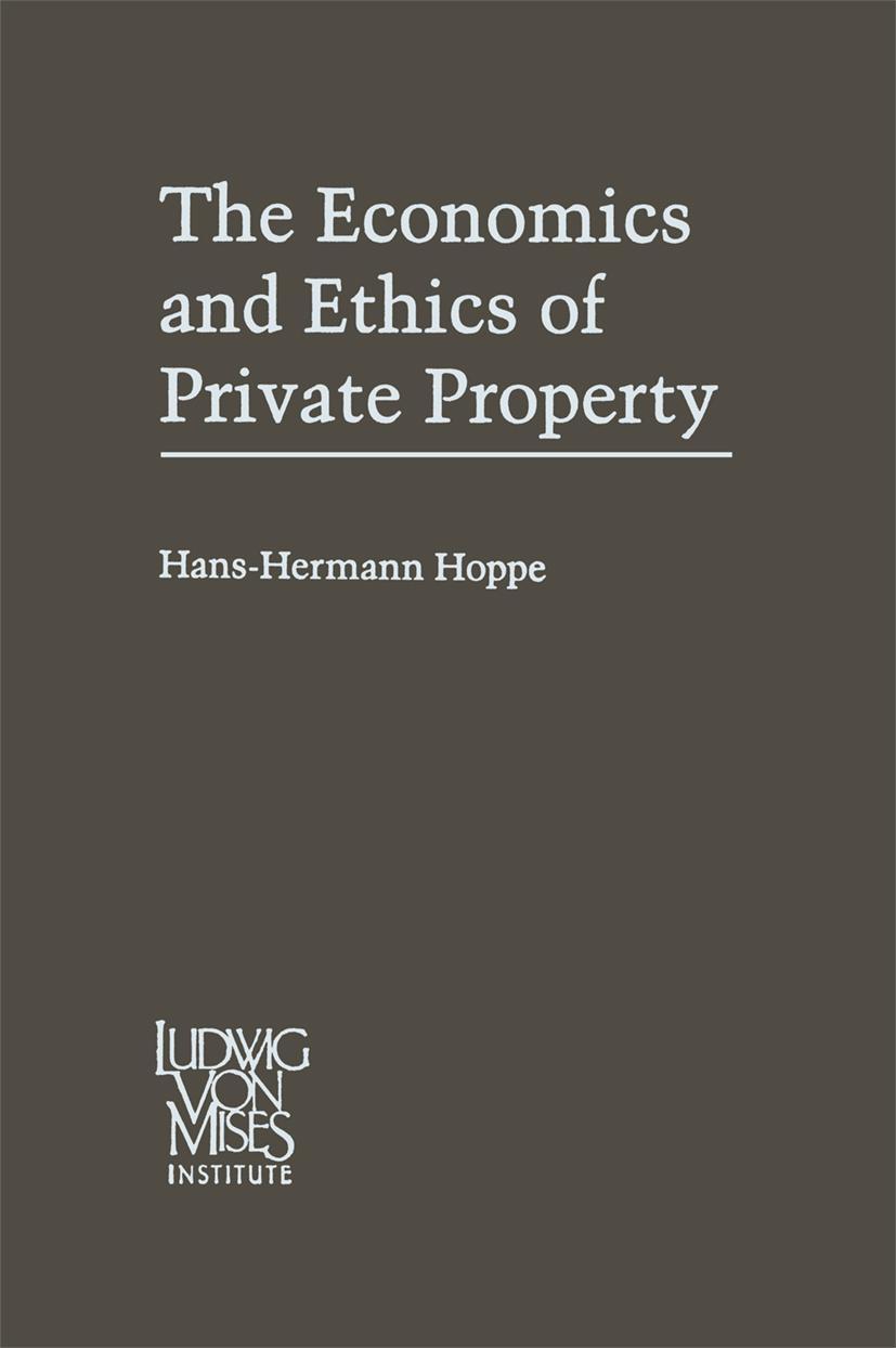 Vorderes Coverbild The Economics and Ethics of Private Property