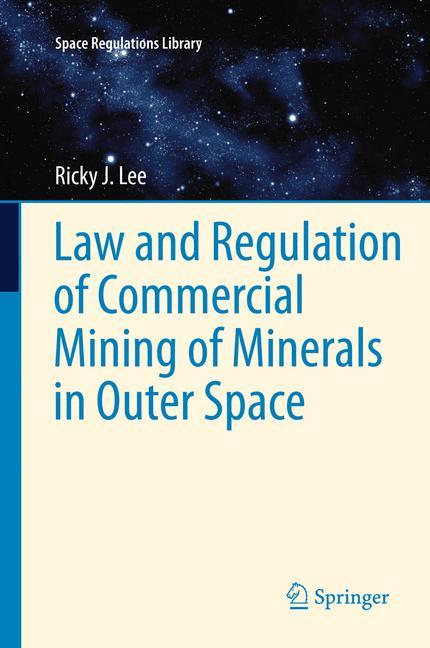 Vorderes Coverbild Law and Regulation of Commercial Mining of Minerals in Outer Space