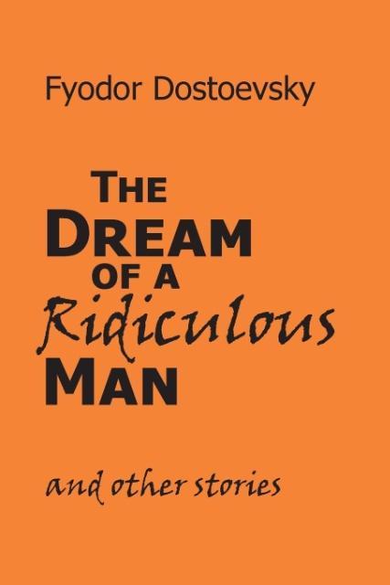 Vorderes Coverbild The Dream of a Ridiculous Man and Other Stories