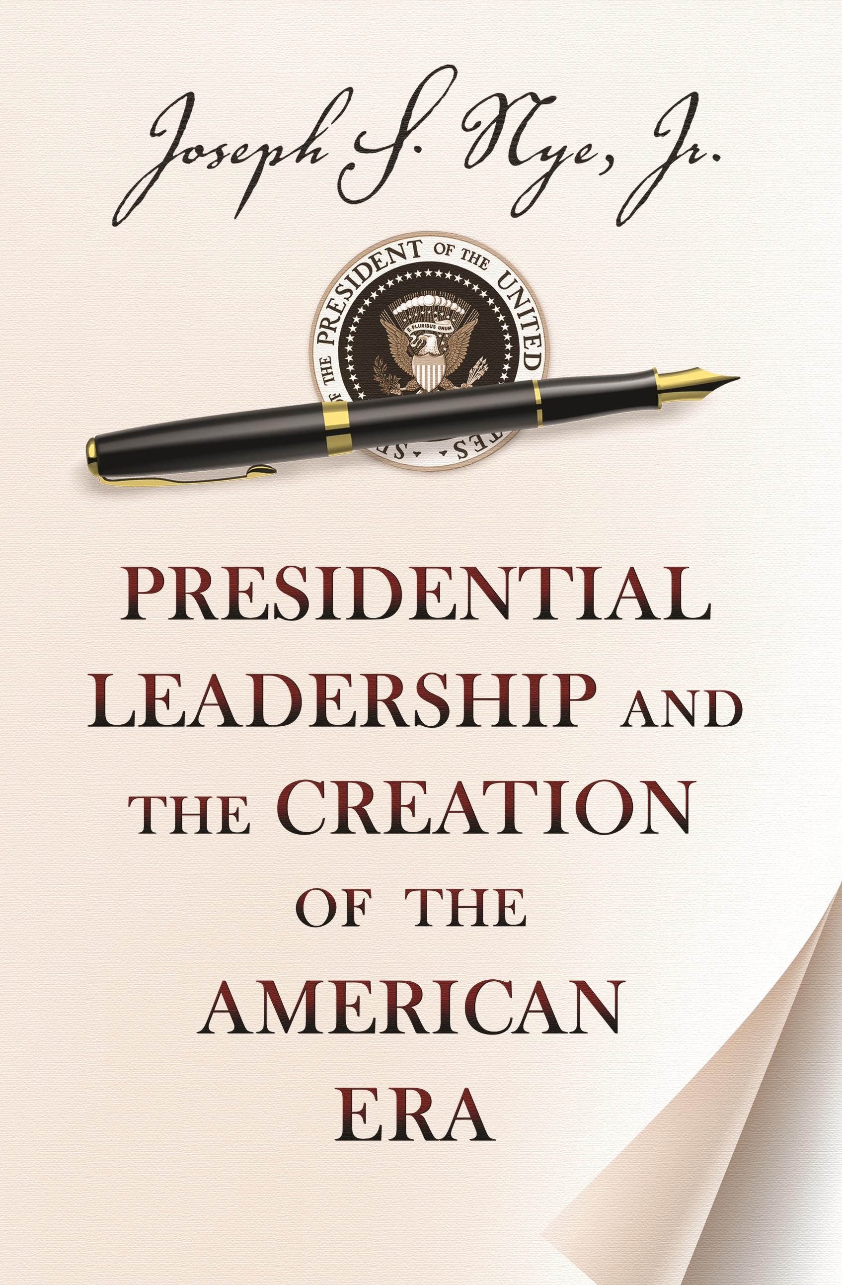 Vorderes Coverbild Presidential Leadership and the Creation of the American Era