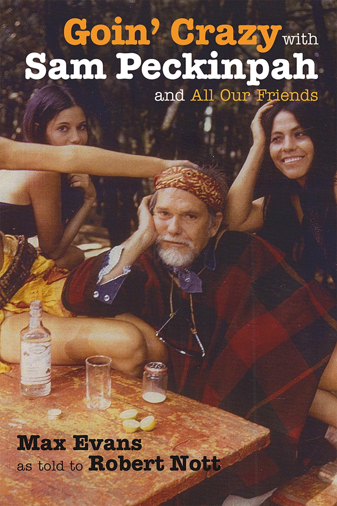 Vorderes Coverbild Goin' Crazy with Sam Peckinpah and All Our Friends