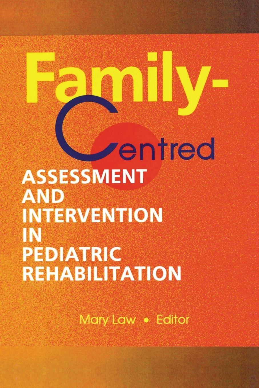 Vorderes Coverbild Family-Centred Assessment and Intervention in Pediatric Rehabilitation