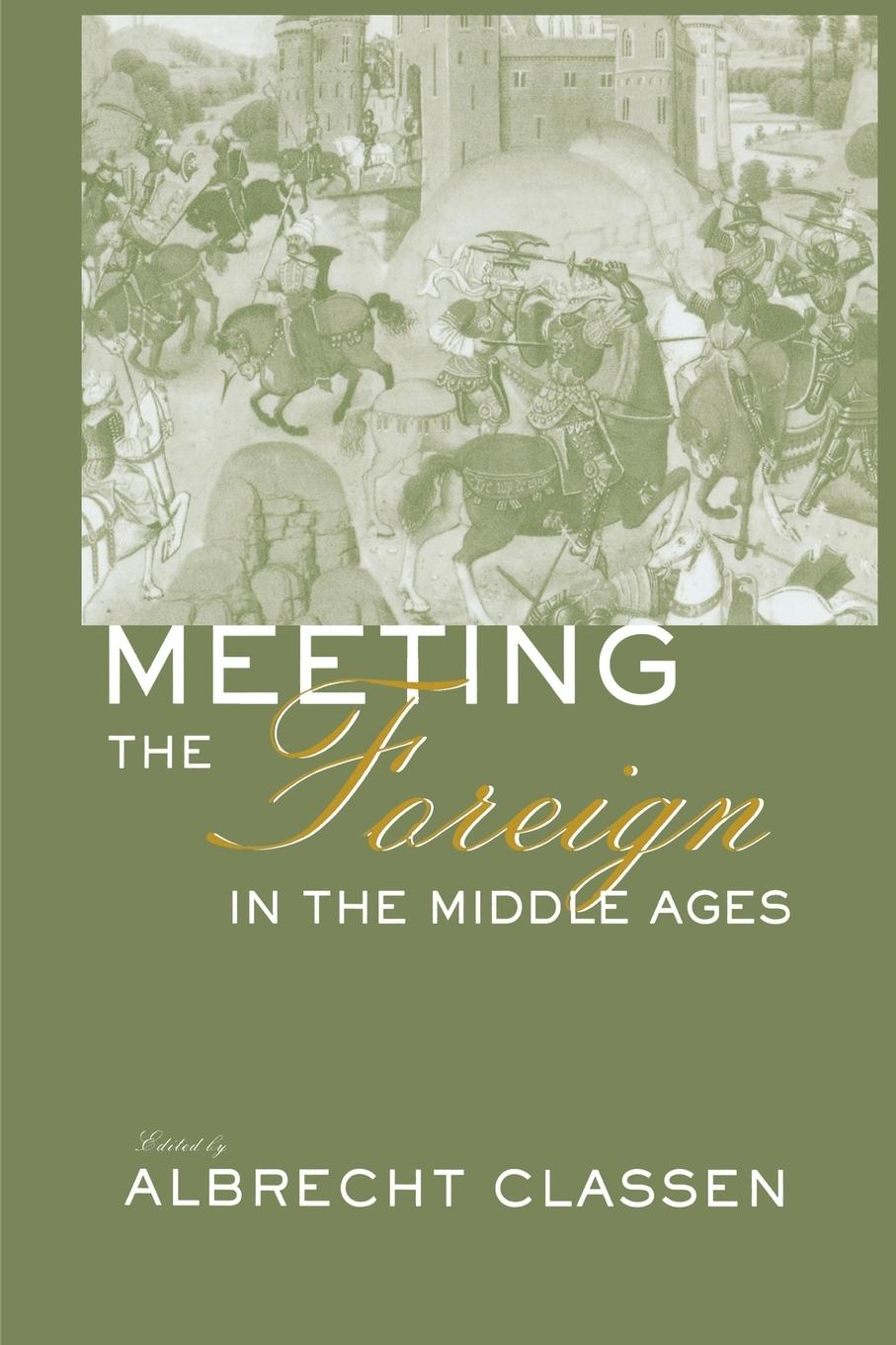 Vorderes Coverbild Meeting the Foreign in the Middle Ages