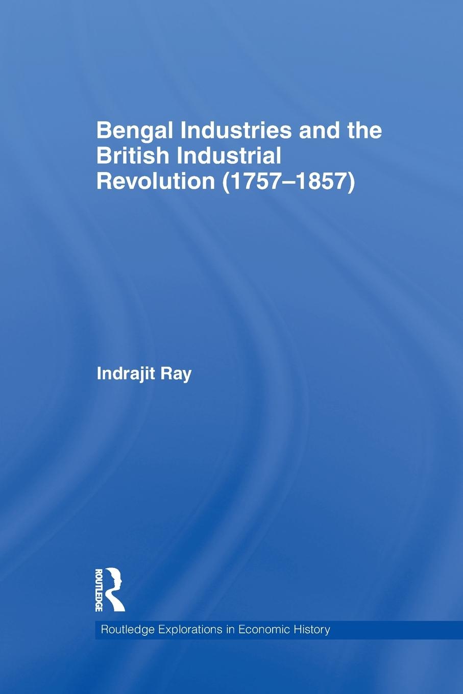 Vorderes Coverbild Bengal Industries and the British Industrial Revolution (1757-1857)