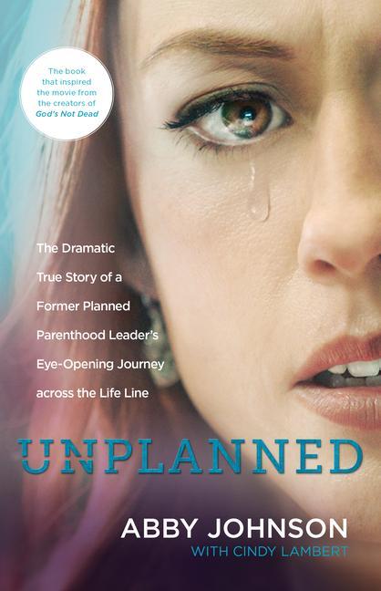 Vorderes Coverbild Unplanned: The Dramatic True Story of a Former Planned Parenthood Leader's Eye-Opening Journey Across the Life Line