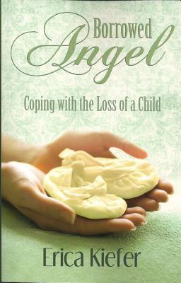 Vorderes Coverbild Borrowed Angel: Coping with the Loss of a Child
