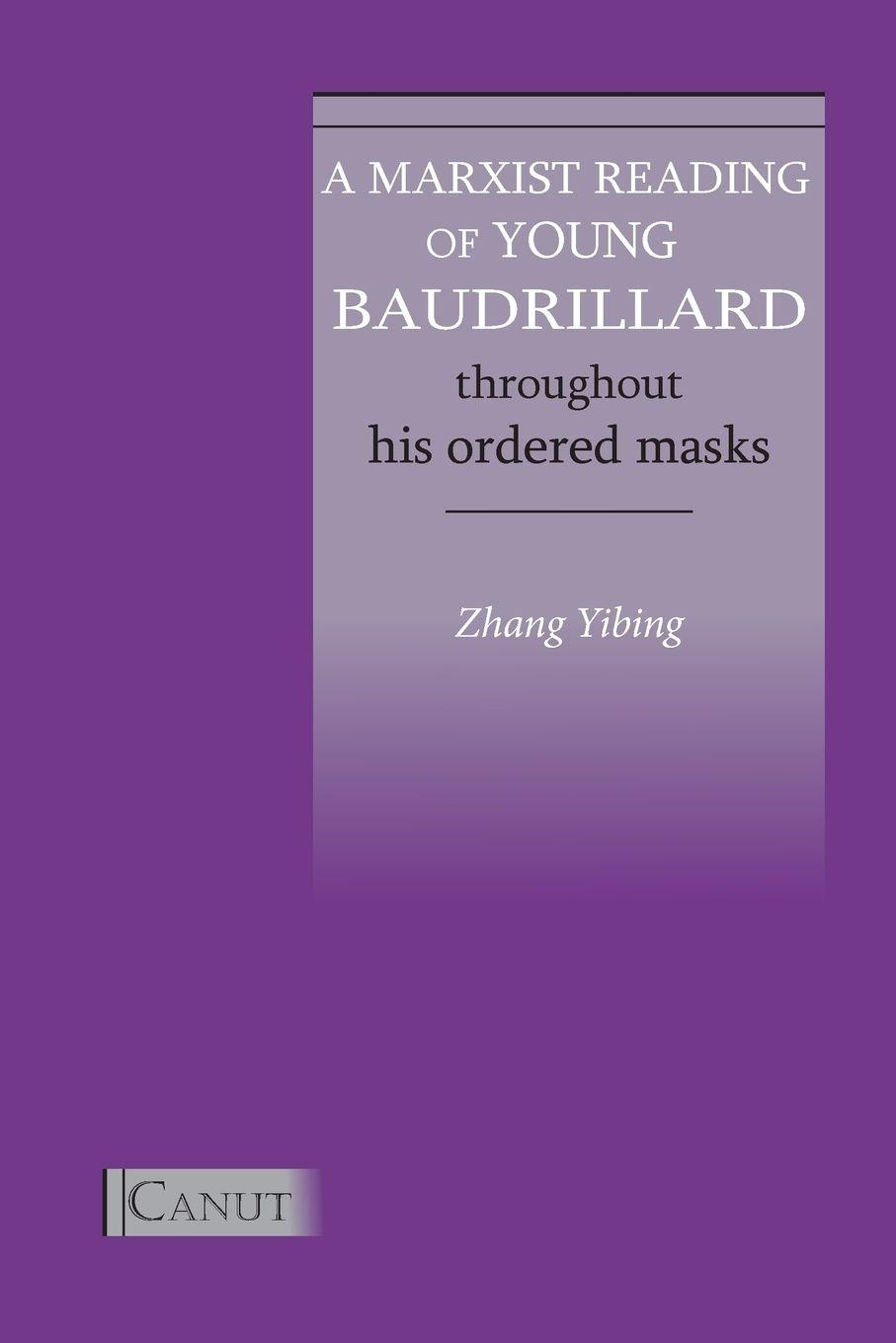 Vorderes Coverbild A Marxist Reading of Young Baudrillard. Throughout His Ordered Masks