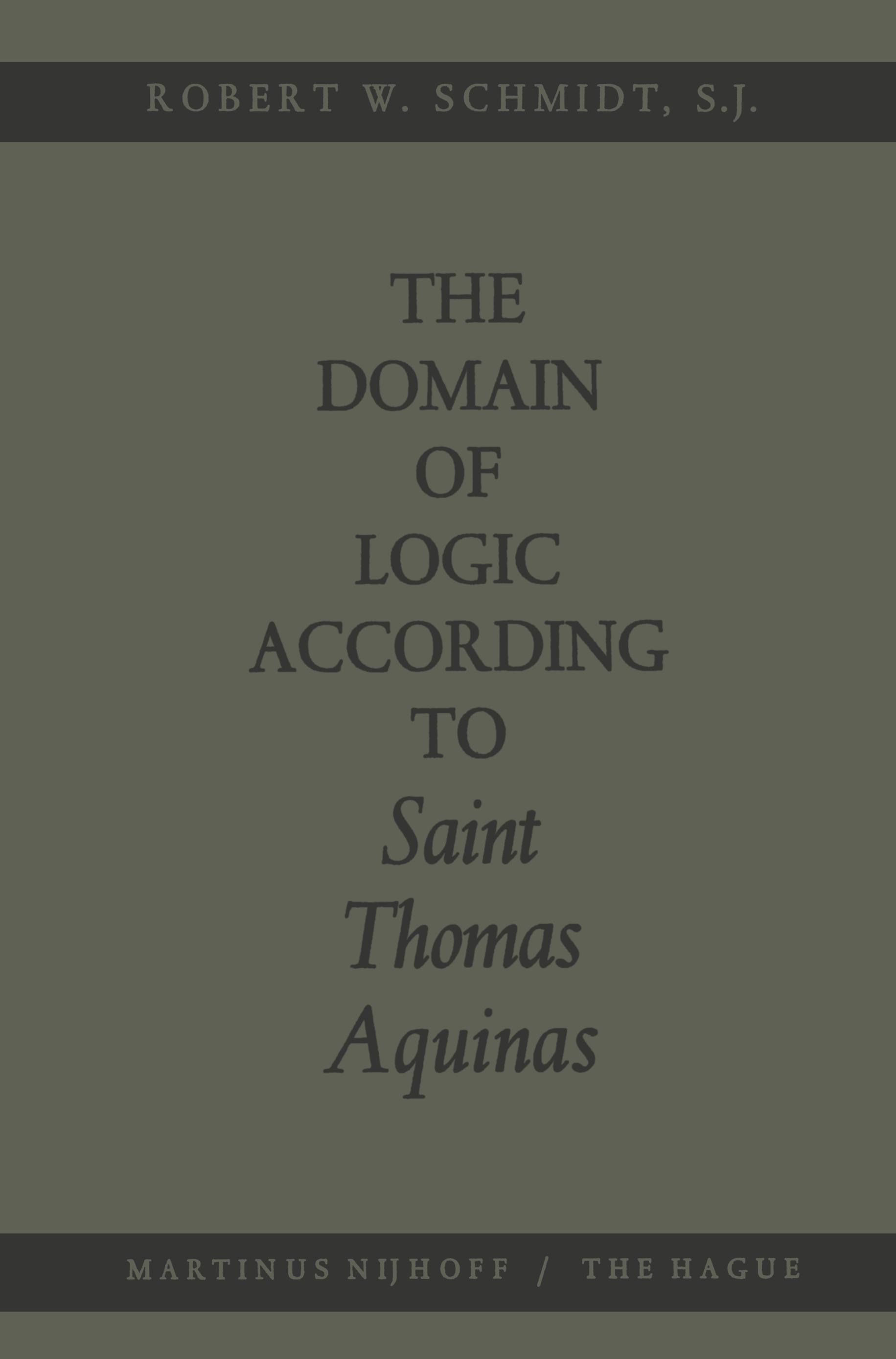 Vorderes Coverbild The Domain of Logic According to Saint Thomas Aquinas