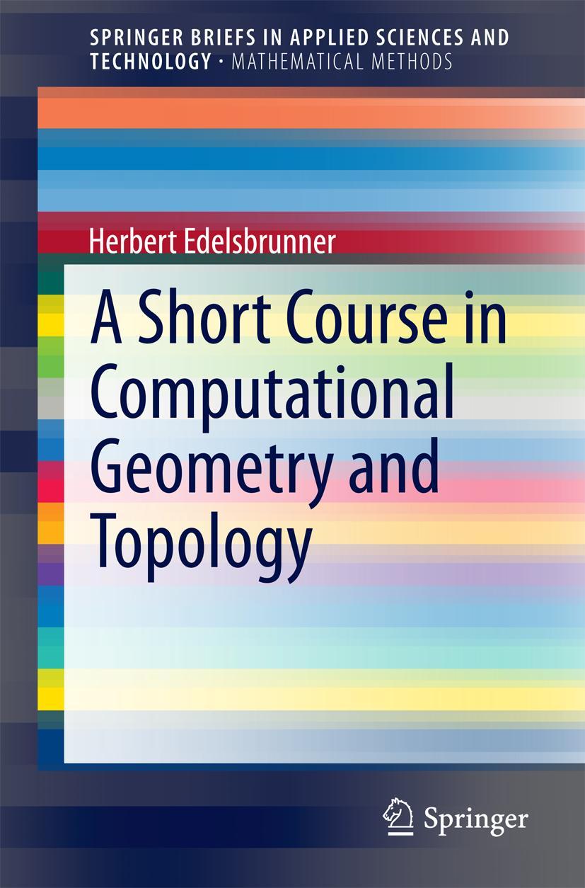 Vorderes Coverbild A Short Course in Computational Geometry and Topology