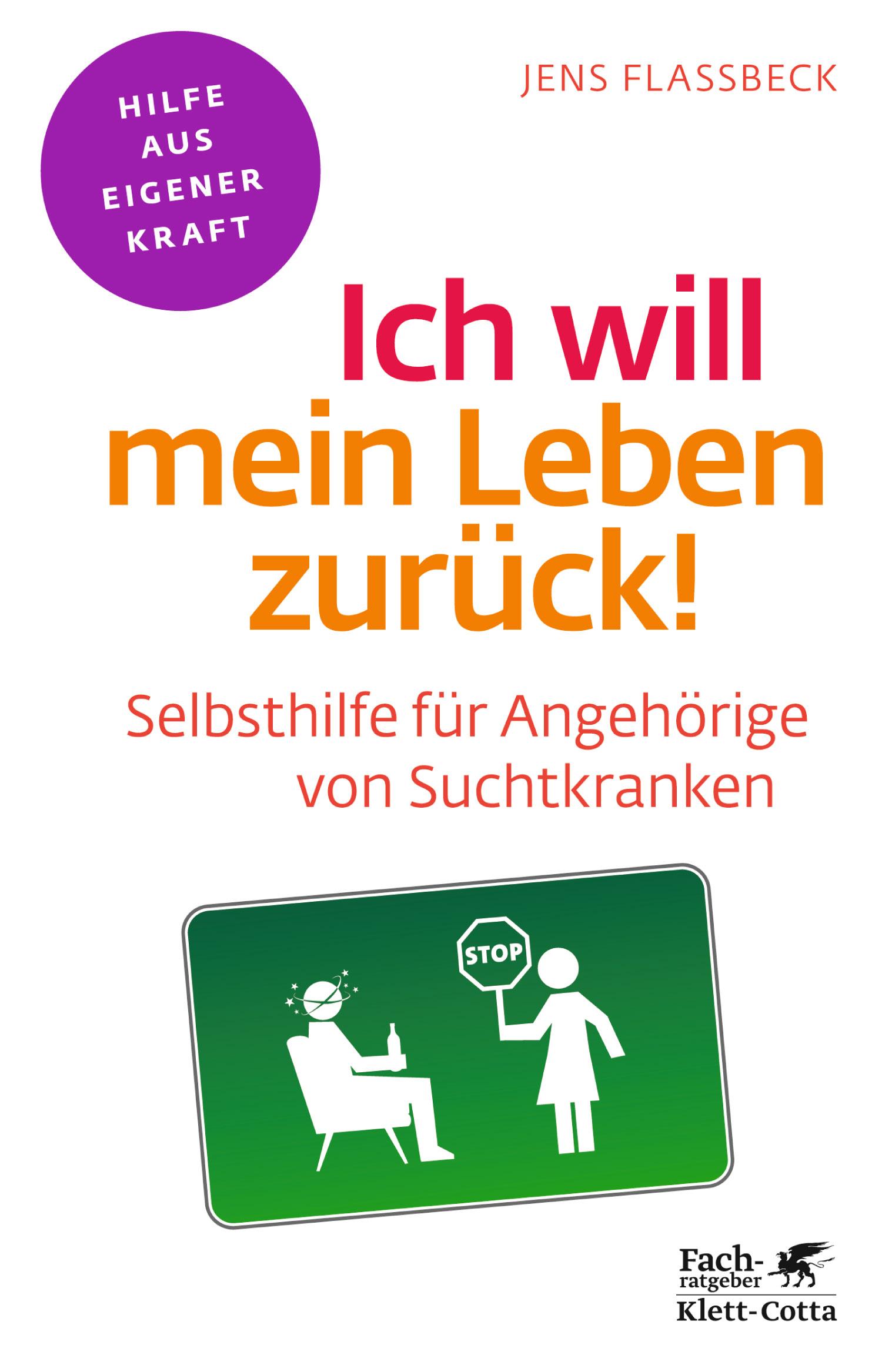 Vorderes Coverbild Ich will mein Leben zurück! (Fachratgeber Klett-Cotta)