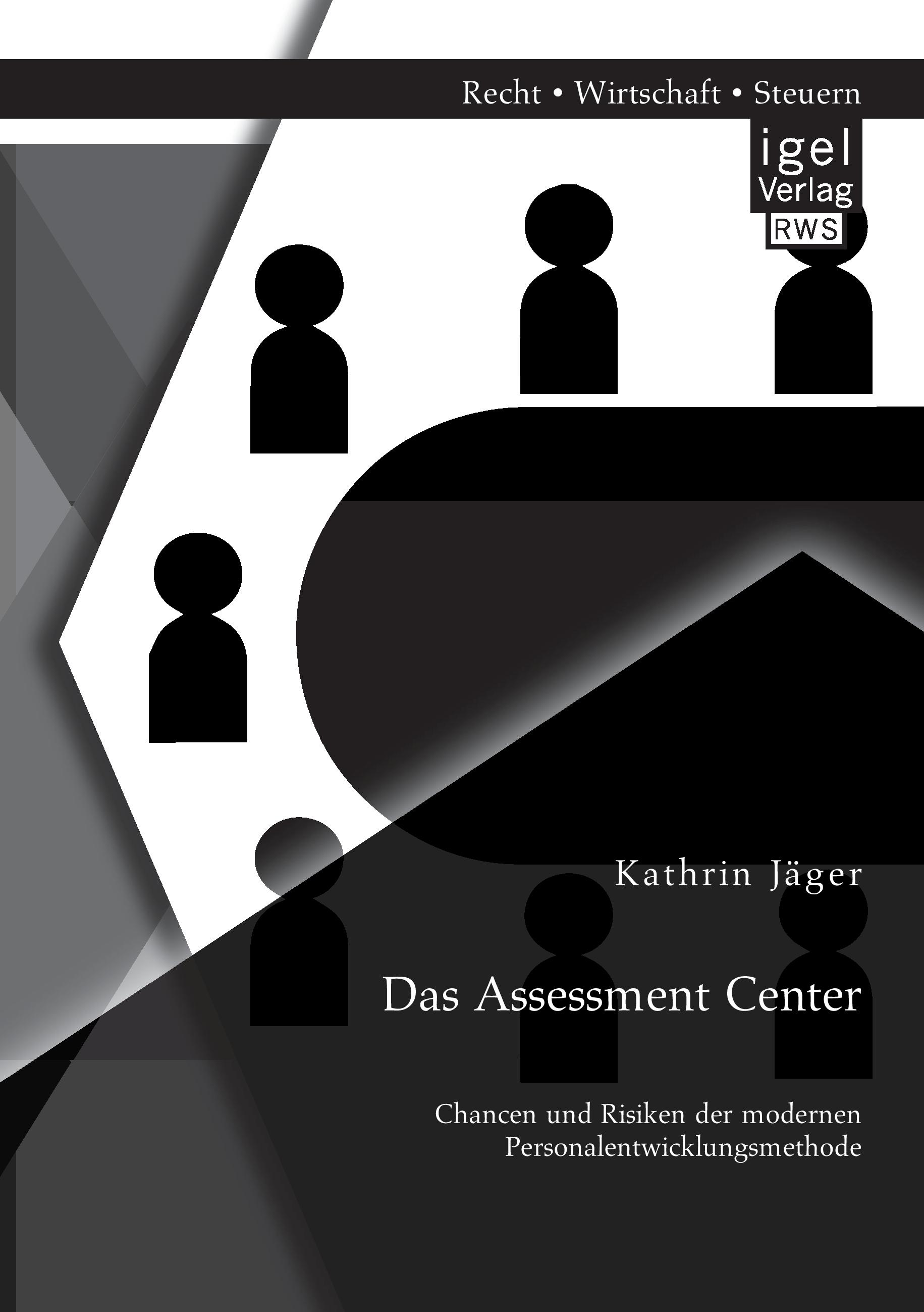 Vorderes Coverbild Das Assessment Center: Chancen und Risiken der modernen Personalentwicklungsmethode