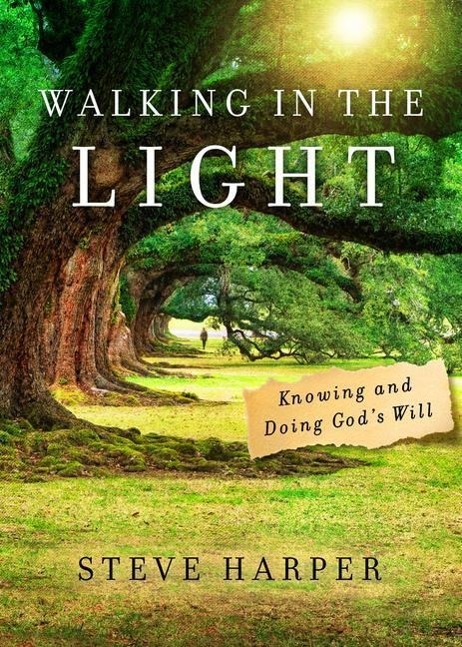 Vorderes Coverbild Walking in the Light: Knowing and Doing God's Will