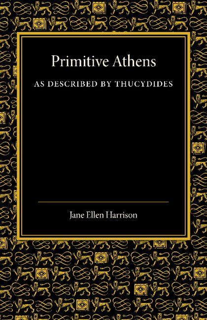 Vorderes Coverbild Primitive Athens as Described by Thucydides