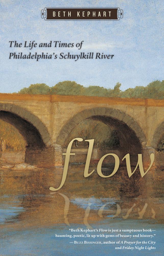 Vorderes Coverbild Flow: The Life and Times of Philadelphia's Schuylkill River