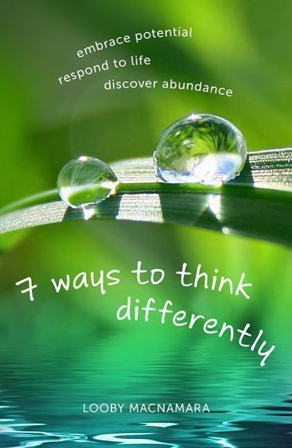 Vorderes Coverbild 7 Ways to Think Differently: Embrace Potential, Respond to Life, Discover Abundance