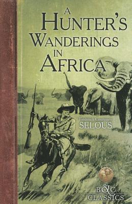 Vorderes Coverbild A Hunter's Wanderings in Africa