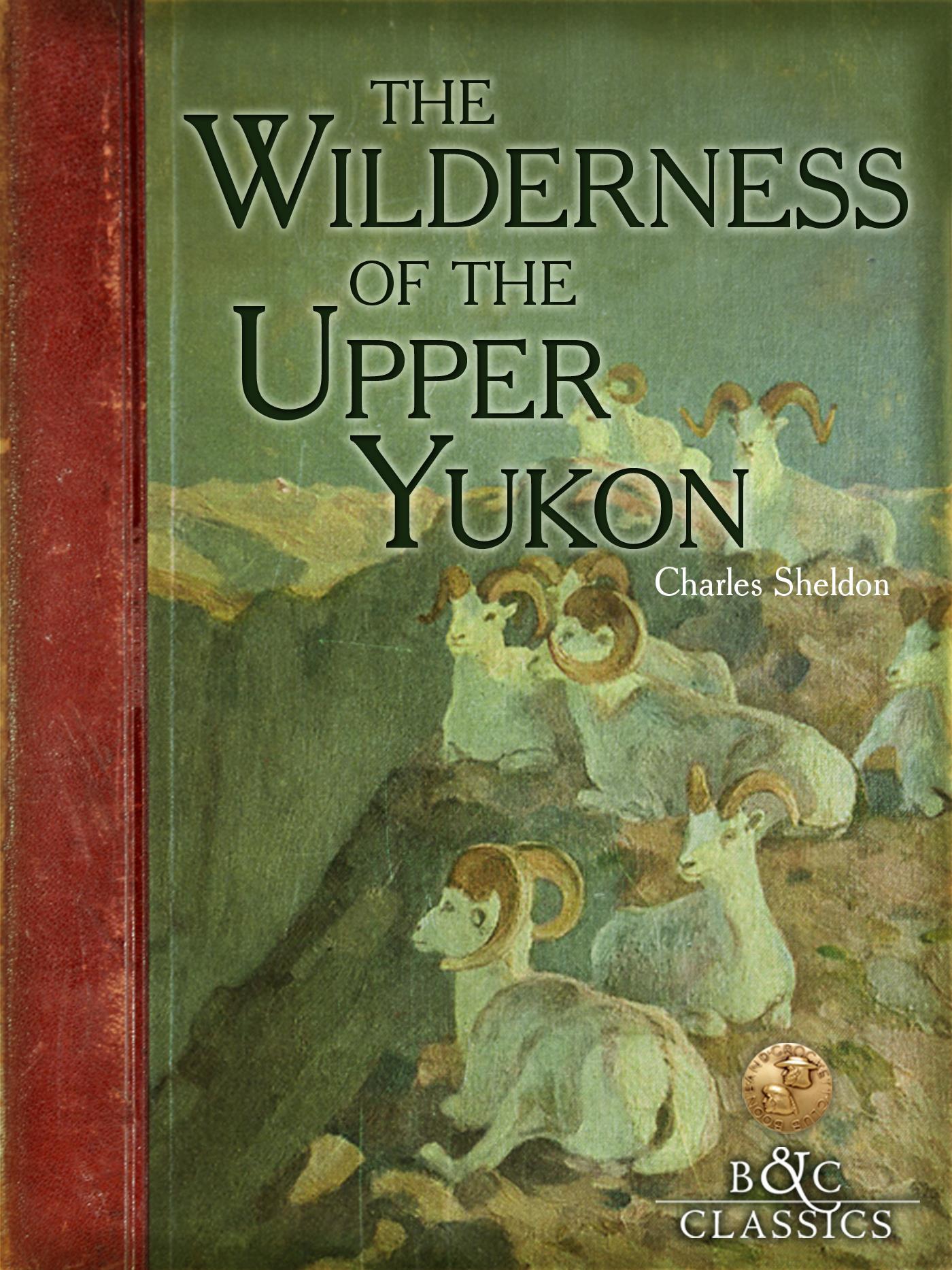 Vorderes Coverbild The Wilderness of the Upper Yukon