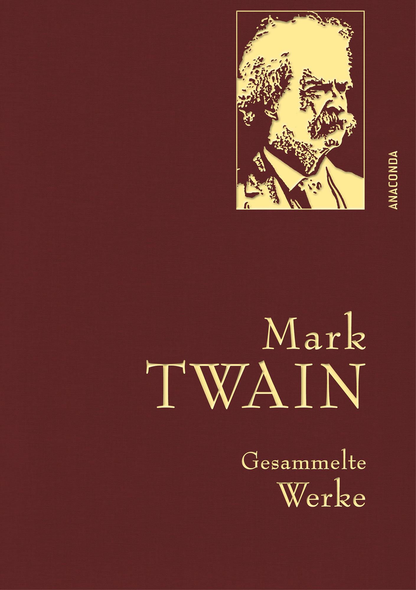 Vorderes Coverbild Mark Twain - Gesammelte Werke (Reise um die Welt; Reise durch Deutschland; 1.000.000-Pfundnote; Schreckliche deutsche  Sprache; Briefe von der Erde; Tagebuch von Adam und Eva)