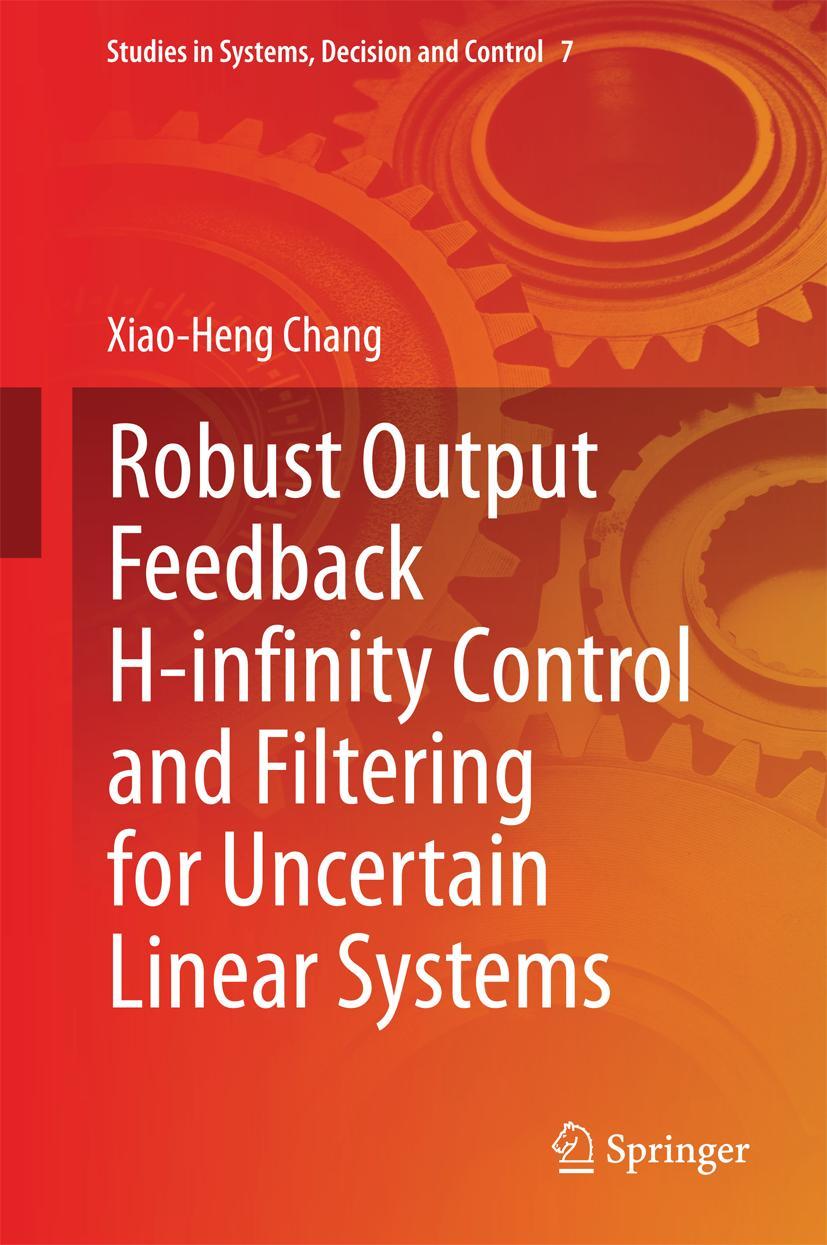 Vorderes Coverbild Robust Output Feedback H-infinity Control and Filtering for Uncertain Linear Systems