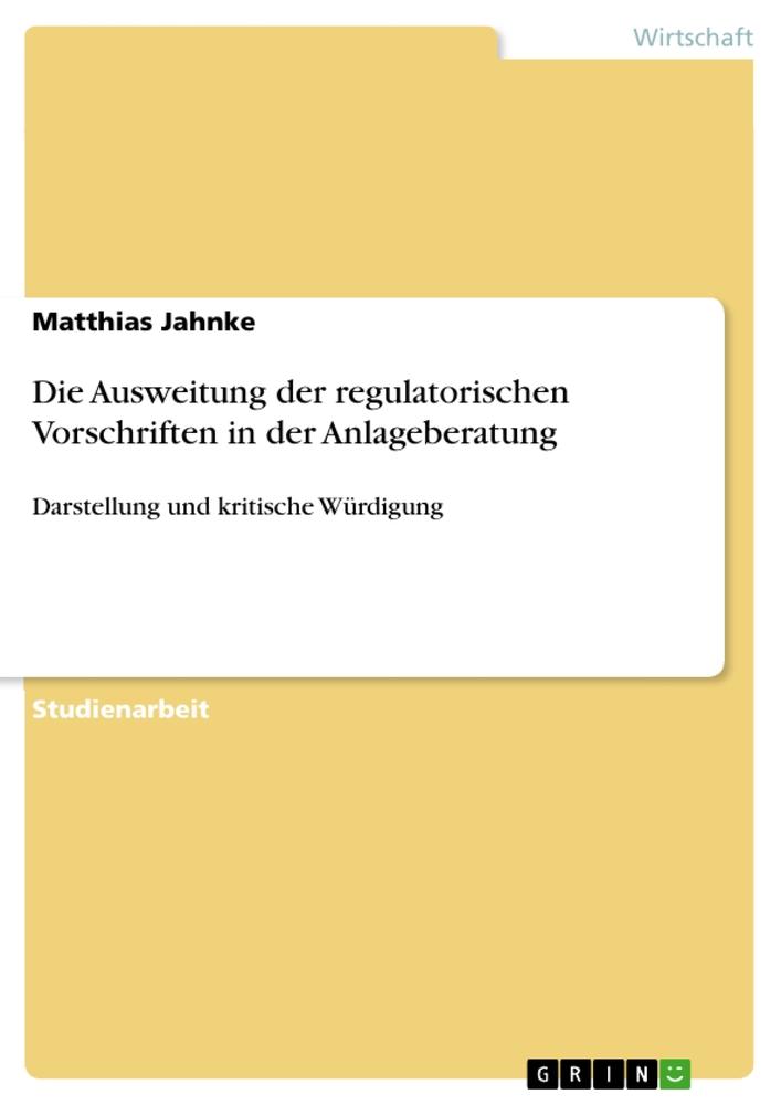Vorderes Coverbild Die Ausweitung der regulatorischen Vorschriften in der Anlageberatung