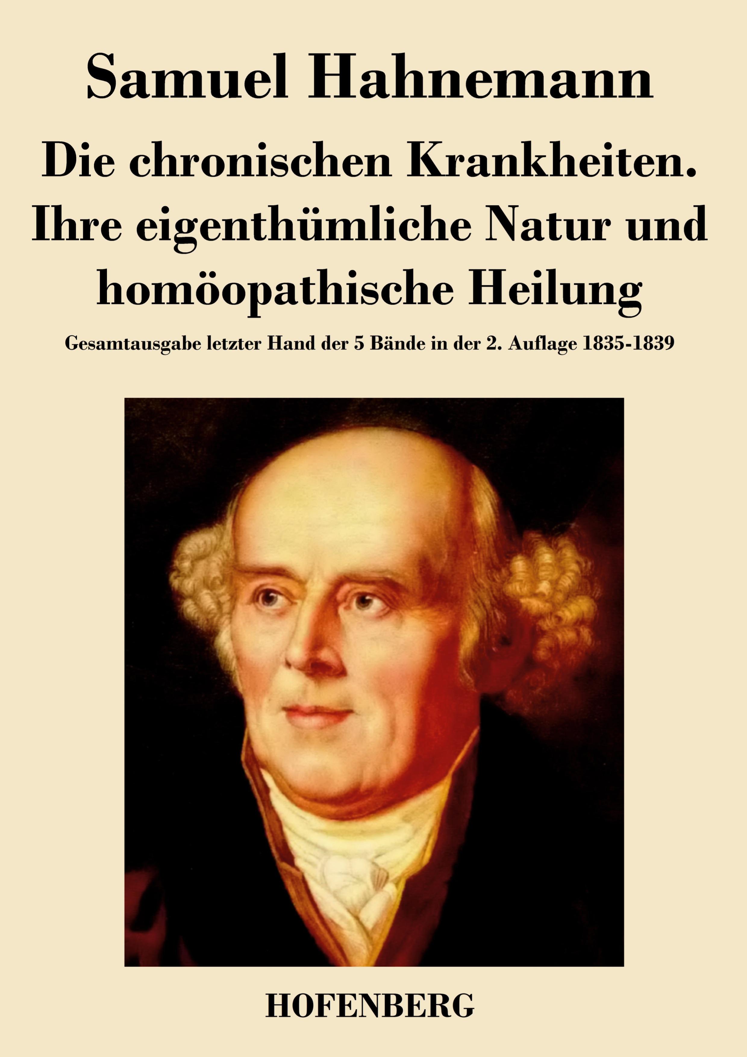 Vorderes Coverbild Die chronischen Krankheiten. Ihre eigenthümliche Natur und homöopathische Heilung