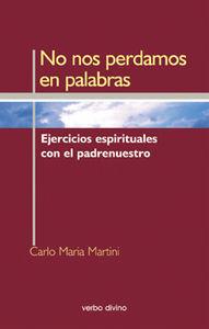 Vorderes Coverbild No nos perdamos en palabras : ejercicios espirituales con el padrenuestro