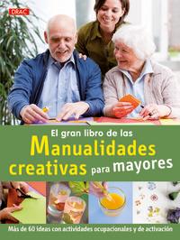 Vorderes Coverbild El gran libro de la manualidades creativas para mayores : más de 60 ideas con actividades ocupacionales y de activación
