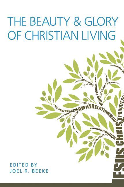 Vorderes Coverbild The Beauty and Glory of Christian Living