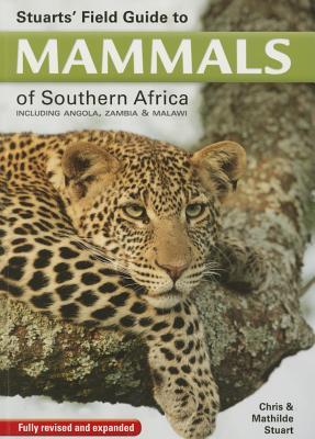 Vorderes Coverbild Stuarts' Field Guide to Mammals of Southern Africa