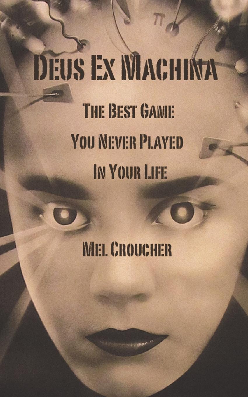 Vorderes Coverbild Deus Ex Machina - The Best Game You Never Played in Your Life