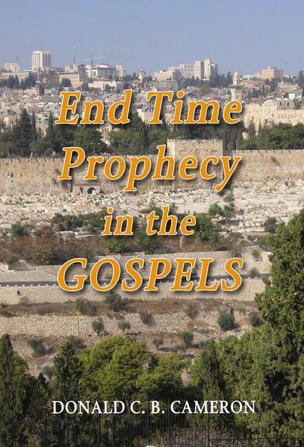Vorderes Coverbild End Time Prophecy in the Gospels
