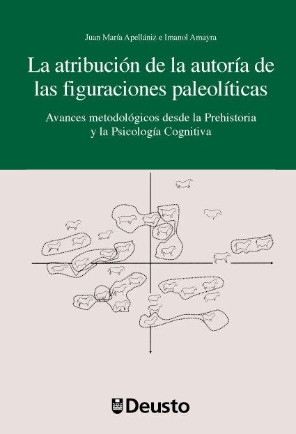Vorderes Coverbild La atribución de la autoría de las figuraciones paleolíticas : avances metodológicos desede la Prehistoria y la psicología cognitiva