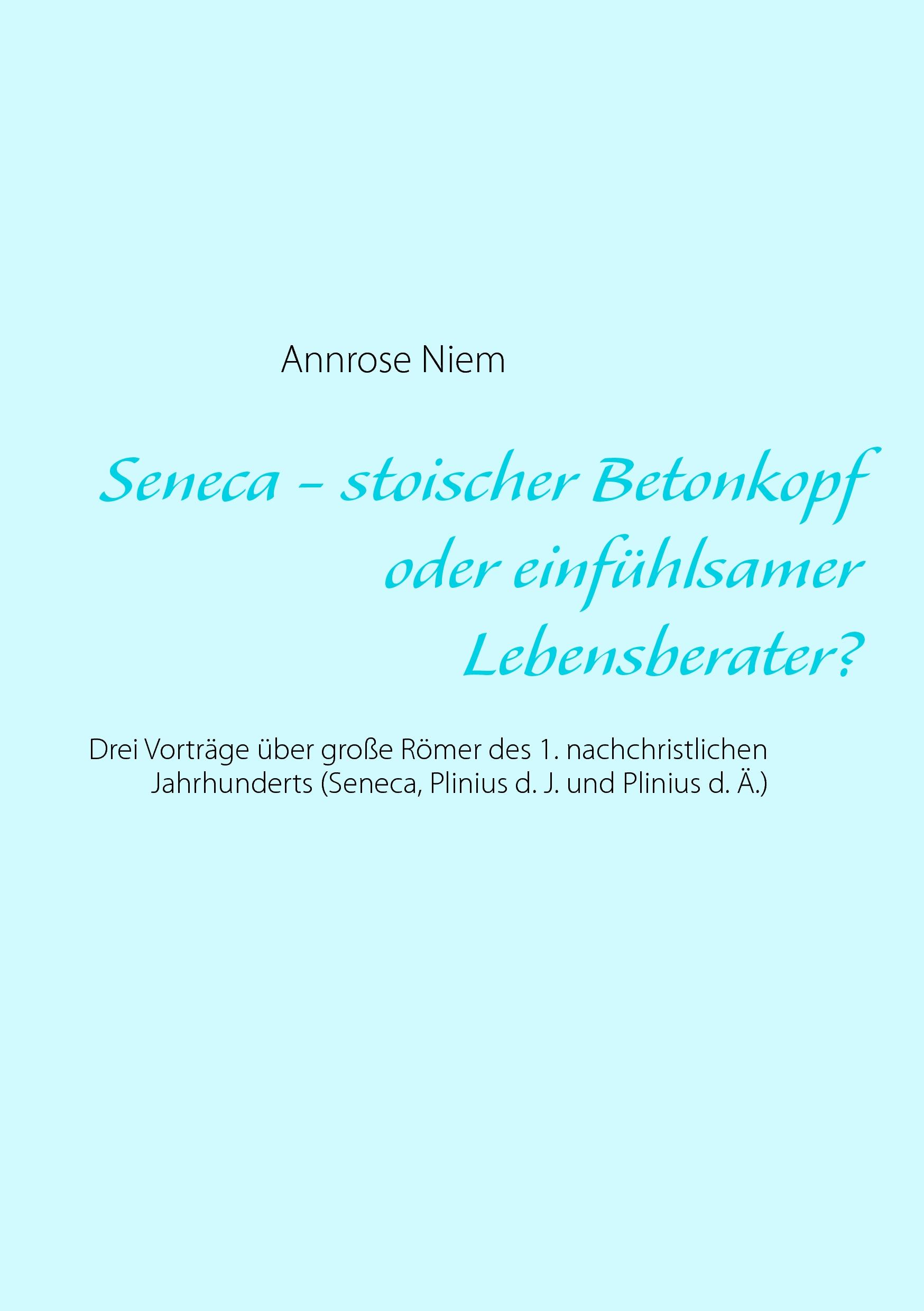 Vorderes Coverbild Seneca - stoischer Betonkopf oder einfühlsamer Lebensberater?