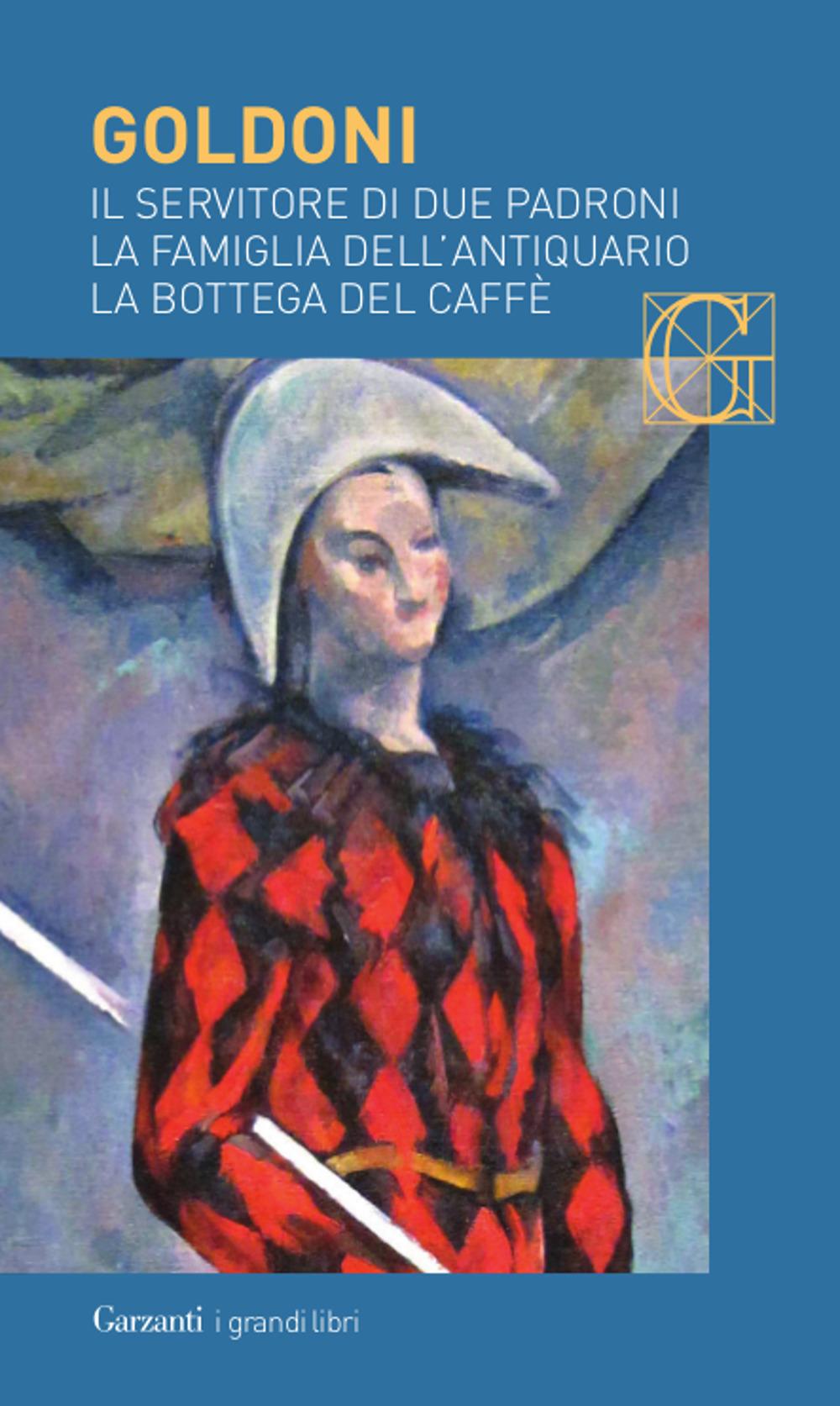 Vorderes Coverbild Il servitore di due padroni. La famiglia dell'antiquario. La bottega del caffè