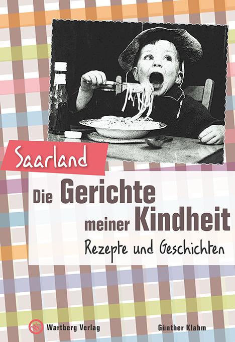 Vorderes Coverbild Saarland - Die Gerichte meiner Kindheit