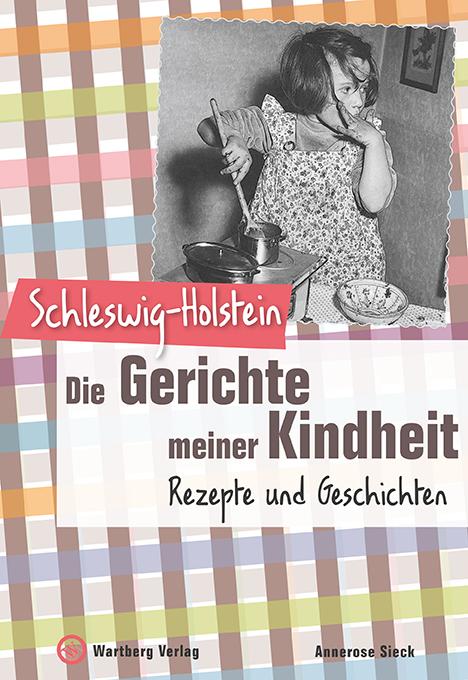 Vorderes Coverbild Schleswig-Holstein - Die Gerichte meiner Kindheit