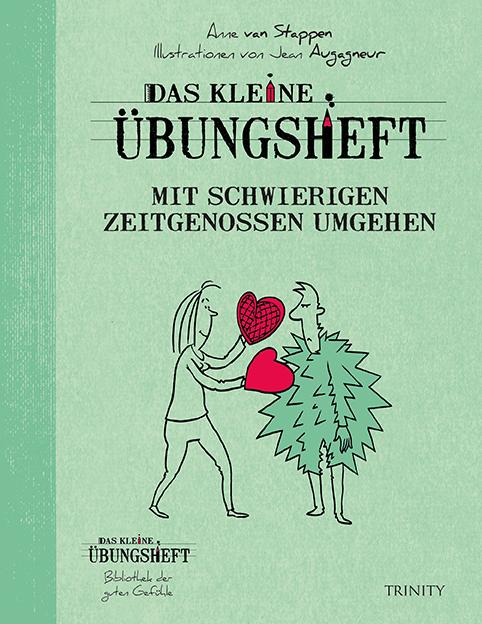Vorderes Coverbild Das kleine Übungsheft - Mit schwierigen Zeitgenossen umgehen